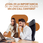 ¿Cúal es la Importancia de un Onboarding Sólido en los Call Centers?