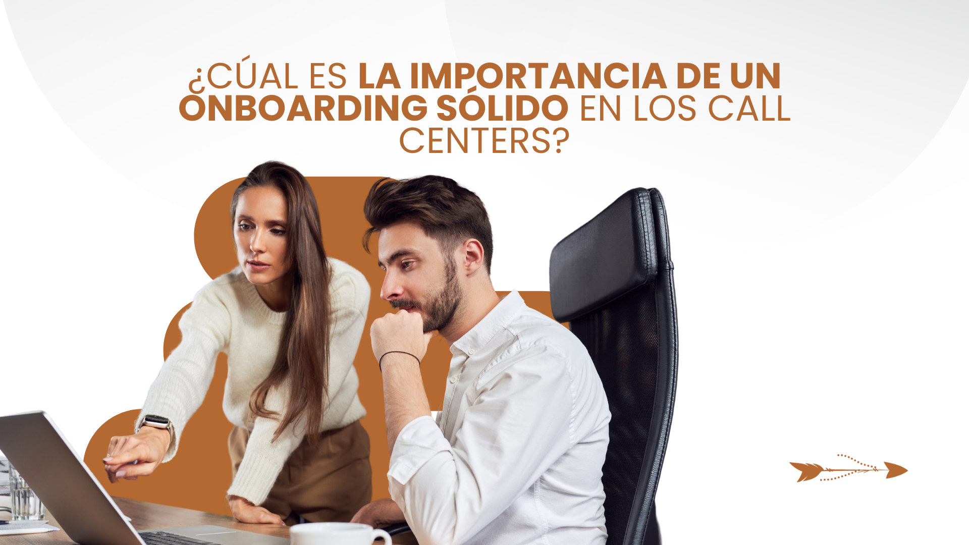 ¿Cúal es la Importancia de un Onboarding Sólido en los Call Centers?